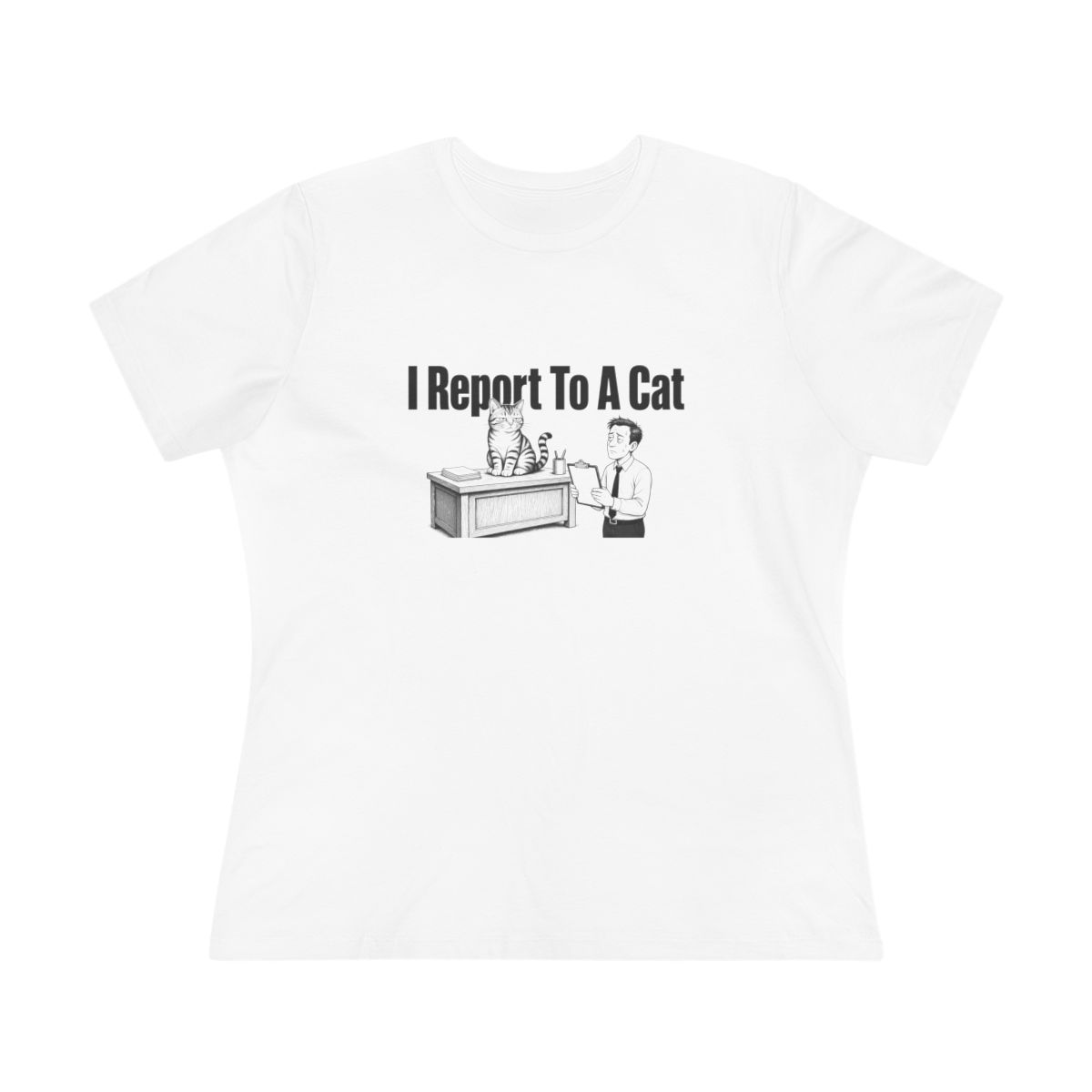 Women’s tee, I Report To A Cat