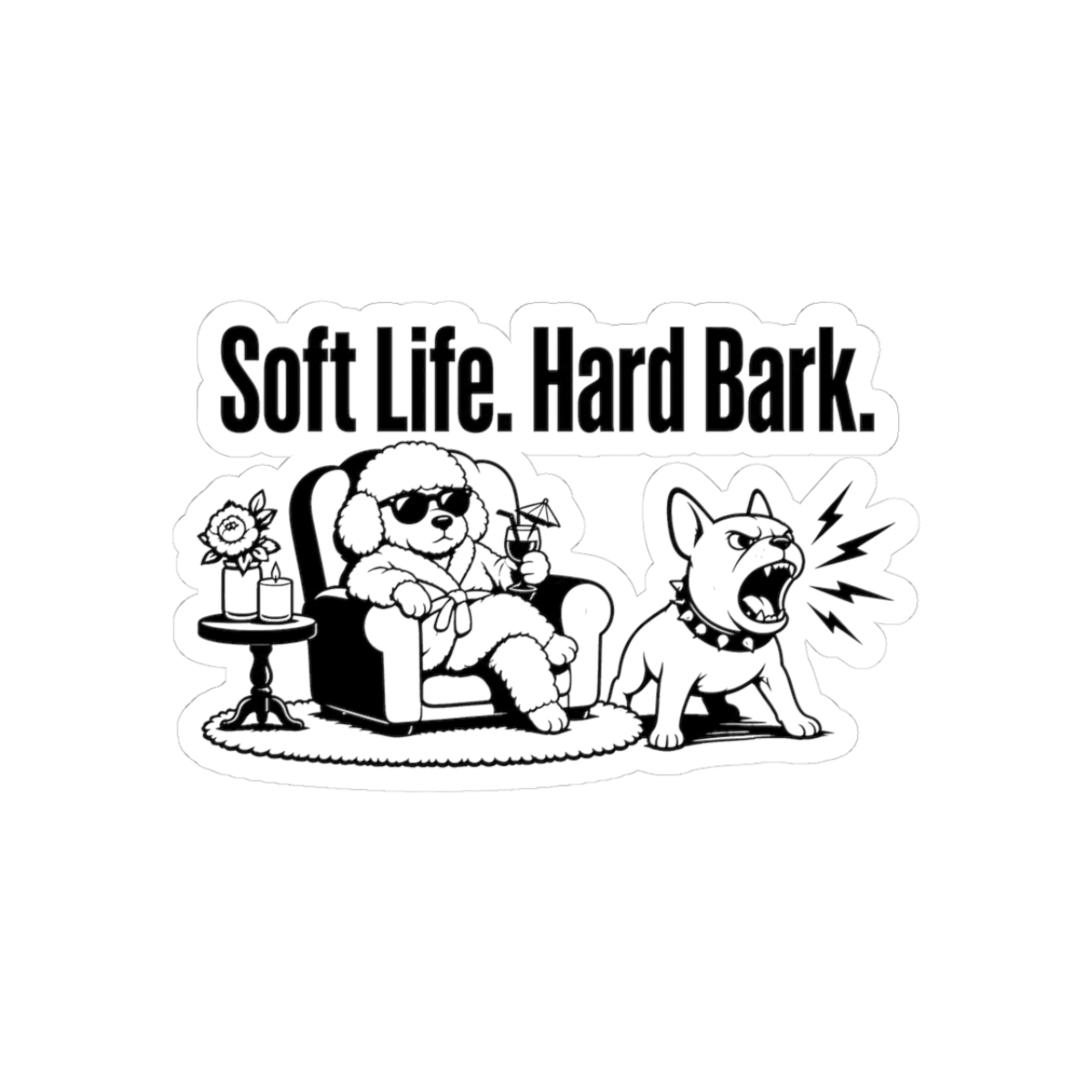 Sticker, Soft Life. Hard Bark.