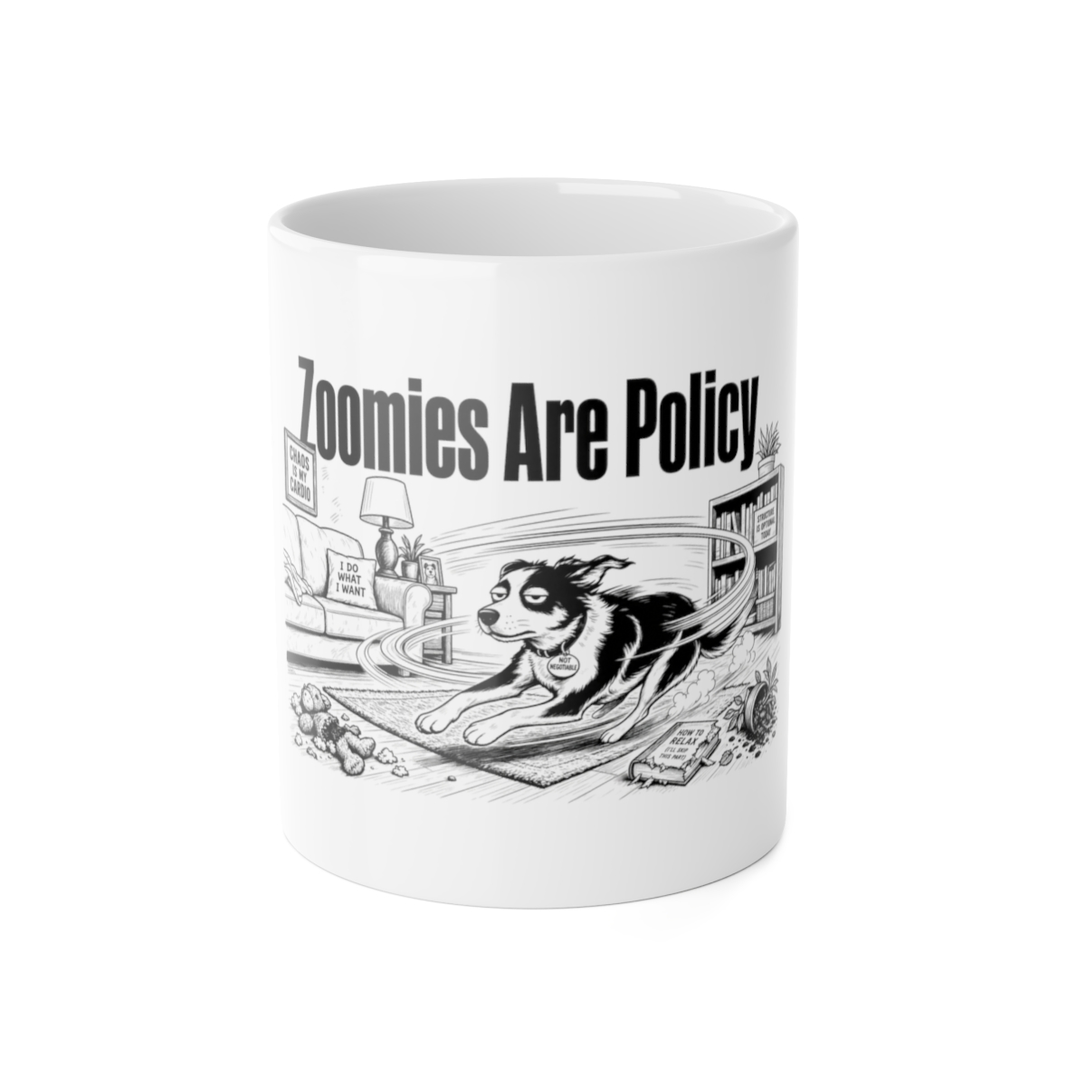 Mug, Zoomies Are Policy