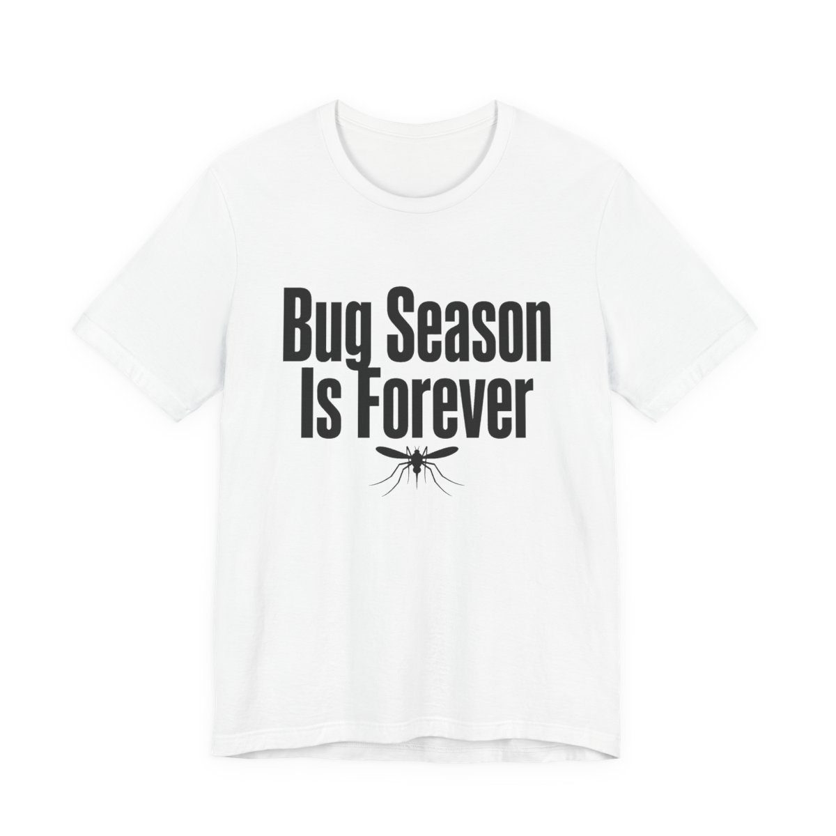 Men’s tee, Bug Season Is Forever