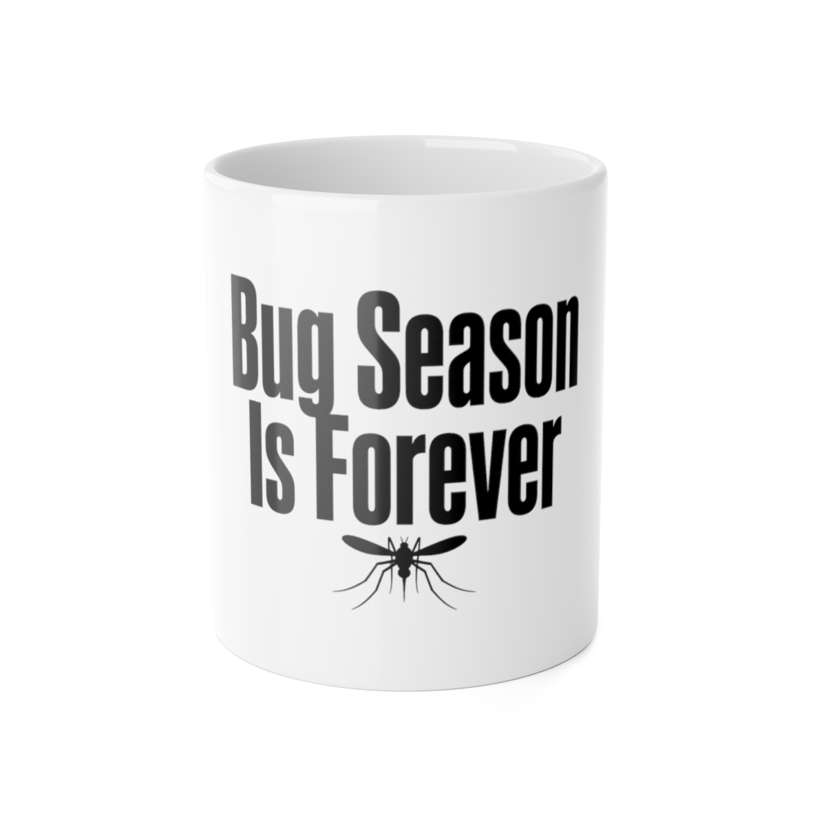 Mug, Bug Season Is Forever