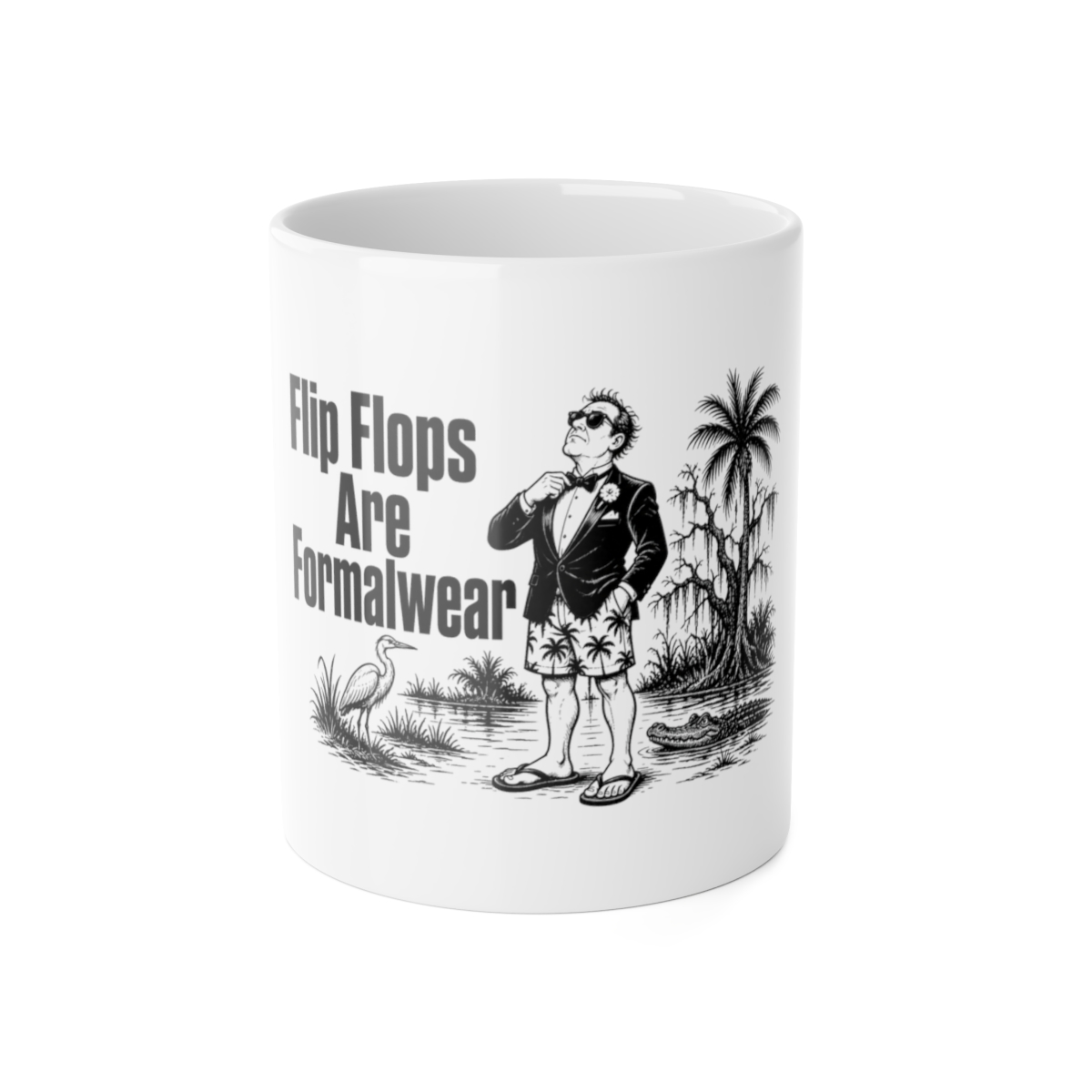 Mug, Flip Flops Are Formalwear