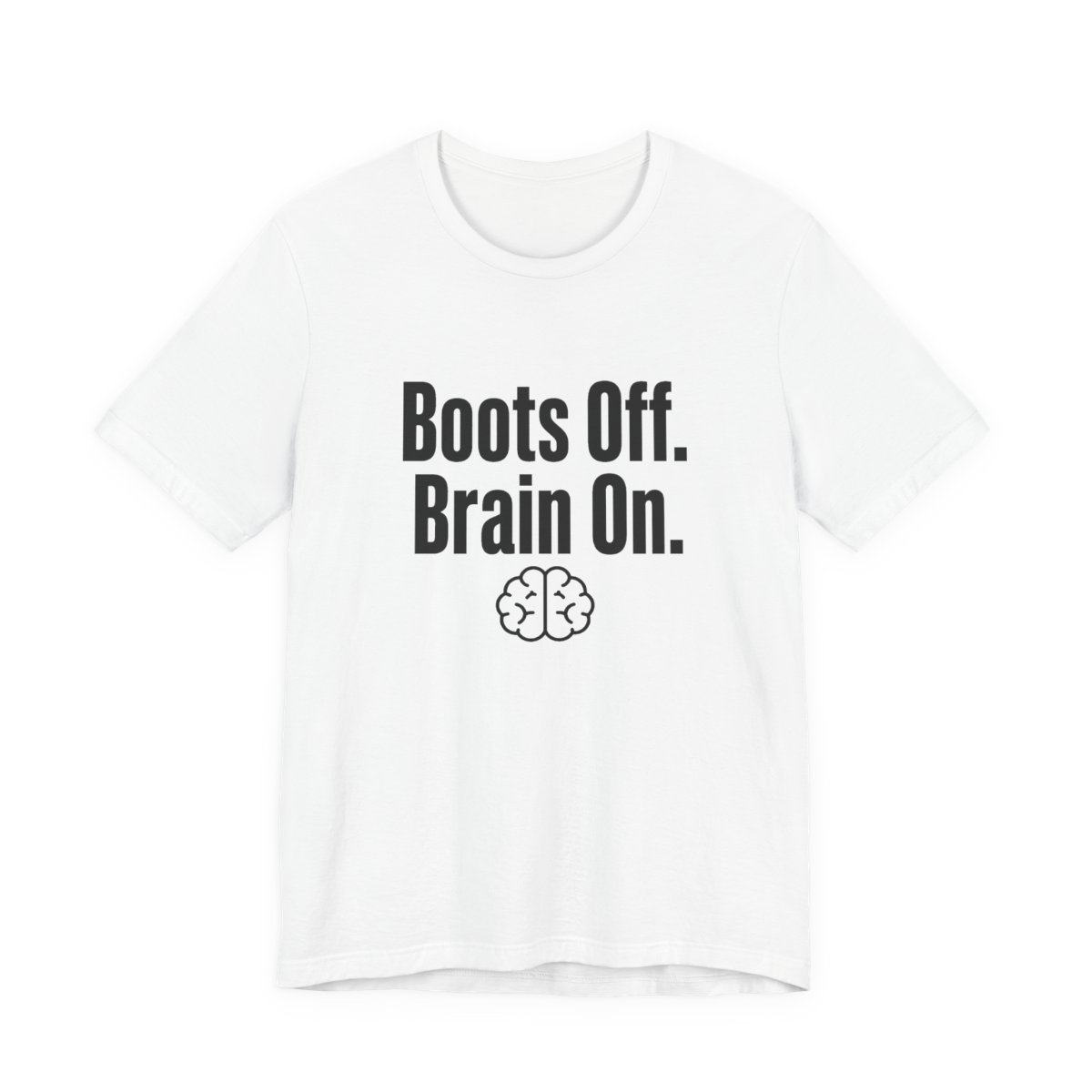 Men’s tee, Boots Off. Brain On.