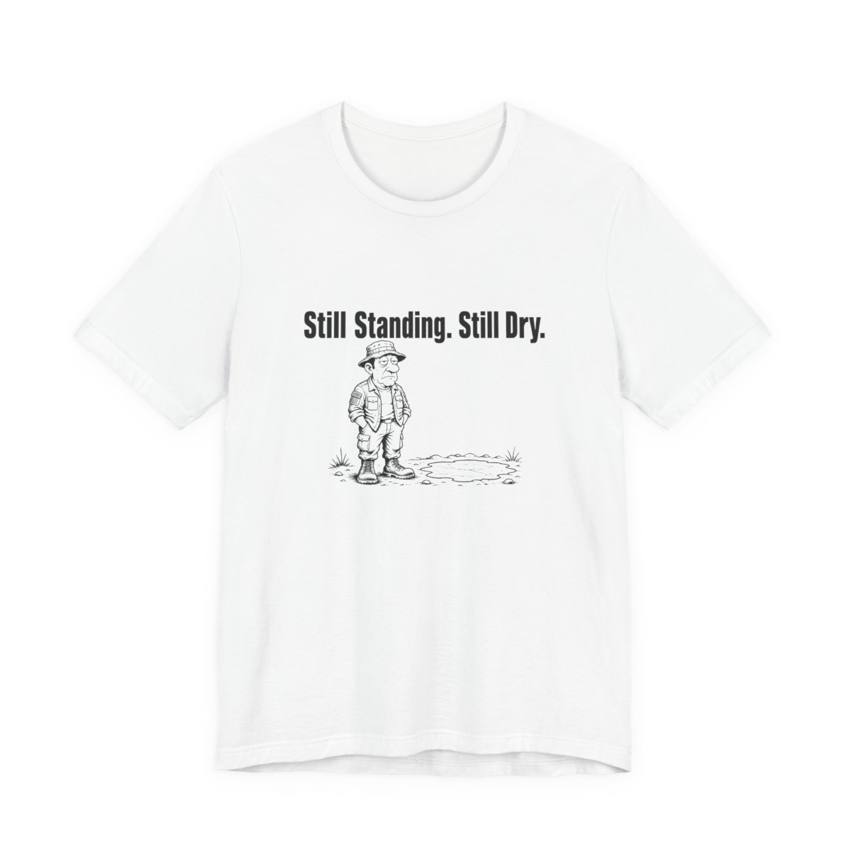 Men’s tee, Still Standing. Still Dry.