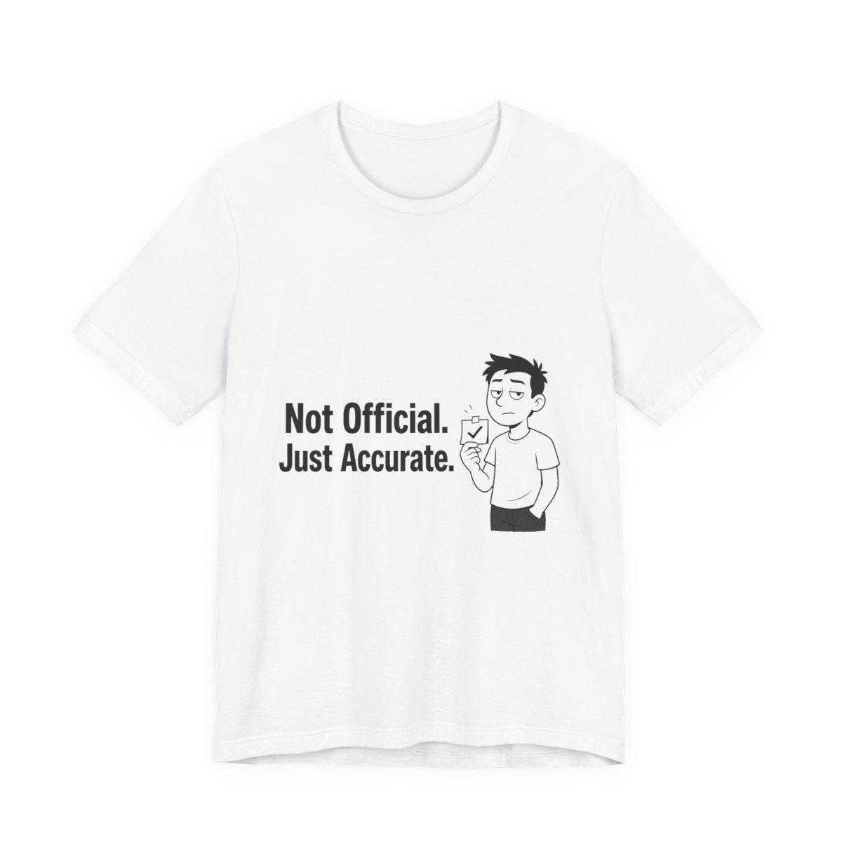 Men’s tee, Not Official. Just Accurate.