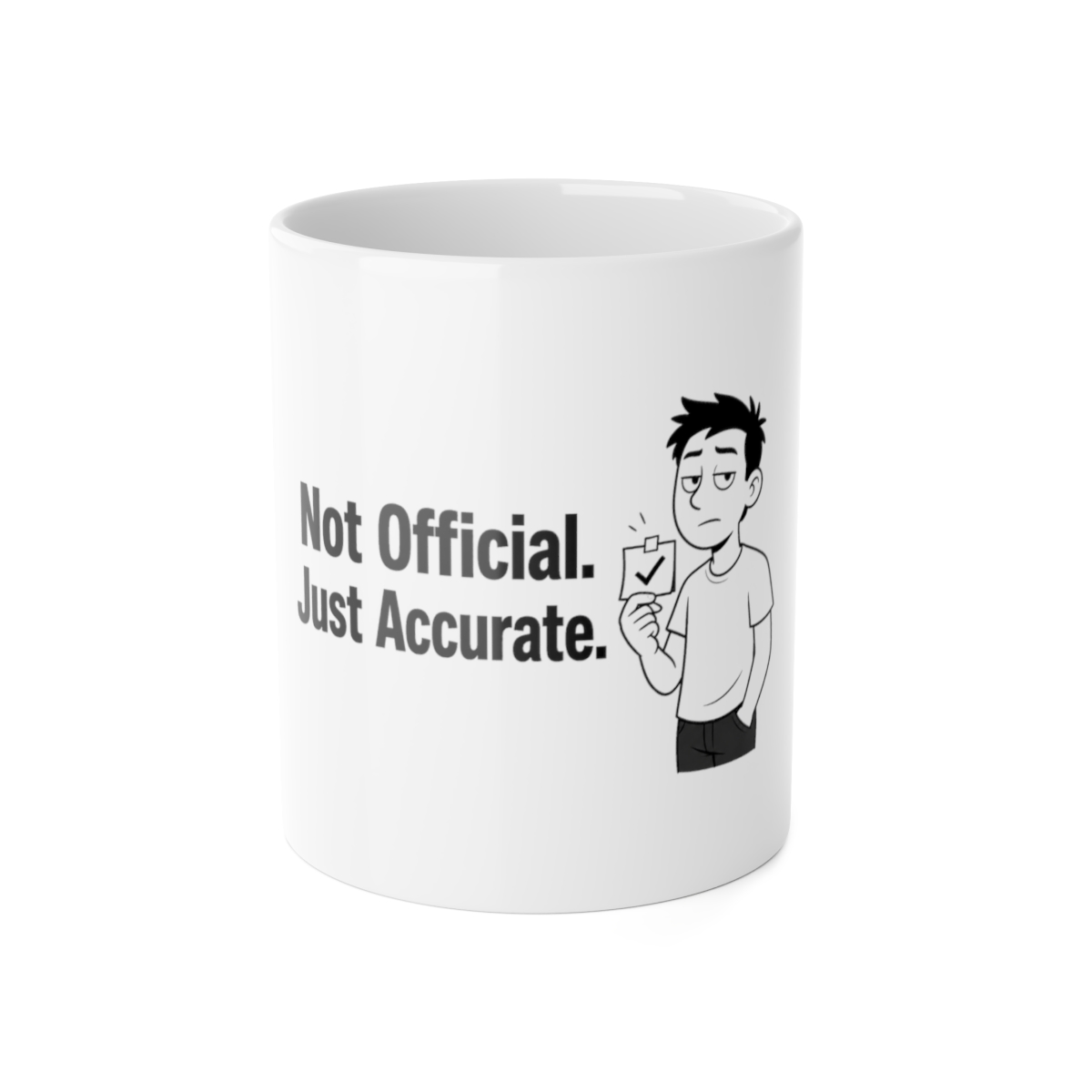 Mug, Not Official. Just Accurate.