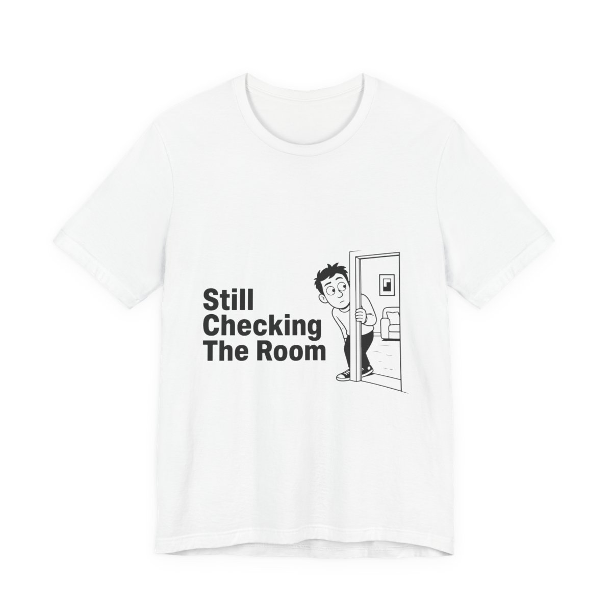 Men’s tee, Still Checking The Room